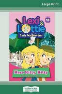 Here Kitty, Kitty: Lexi and Lottie by Melanie Alexander
