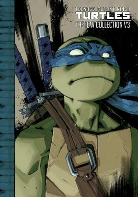 Teenage Mutant Ninja Turtles: The IDW Collection Volume 3 by Brian Lynch, Kevin Eastman, Tom Waltz