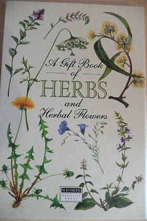 Gift Book of Herbs and Herb Flowers by Rosemary Hemphill