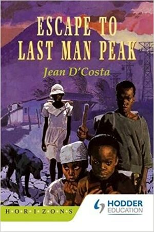 Escape to Last Man Peak by Jean D'Costa