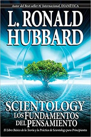 Scientology: Los Fundamentos del Pensamiento by L. Ron Hubbard