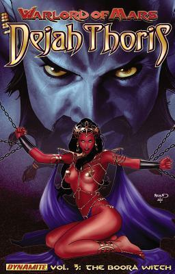 Warlord of Mars: Dejah Thoris Volume 3 - The Boora Witch by Robert Place Napton