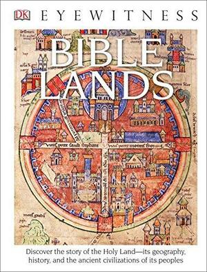 DK Eyewitness Books: Bible Lands (Library Edition). by Jonathan N. Tubb