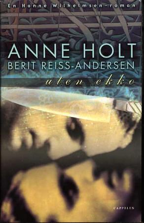 Uten ekko: en Hanne Wilhelmsen-roman by Anne Holt, Berit Reiss-Andersen