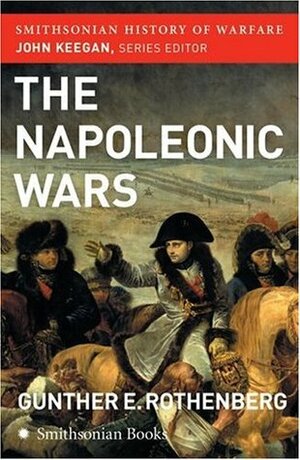 The Napoleonic Wars by Gunther E. Rothenberg