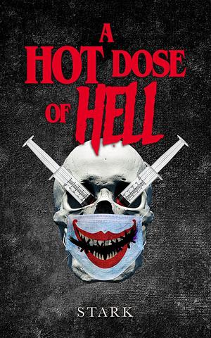 A Hot Dose Of Hell by Steve Stark, Steve Stark