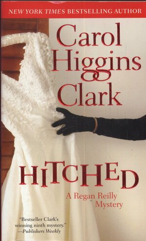 Hitched by Carol Higgins Clark