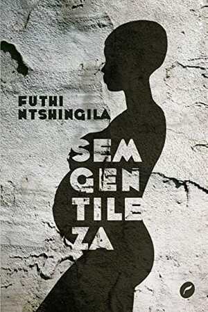 Sem Gentileza by Futhi Ntshingila