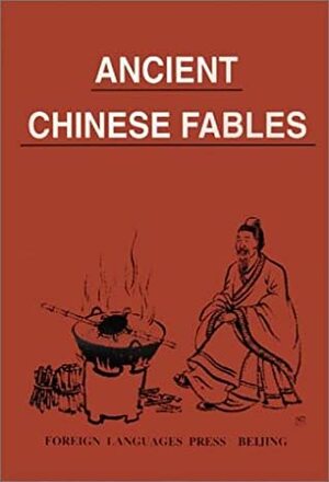 Ancient Chinese Fables by Xianyi Yang