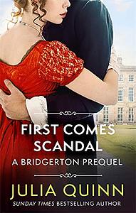 First Comes Scandal by Julia Quinn