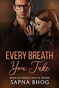 Every Breath You Take by Sapna Bhog