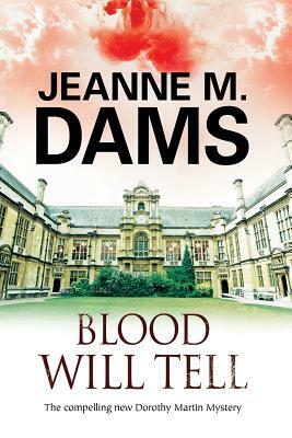 Blood Will Tell: A Cozy Mystery Set in Cambridge, England by Jeanne M. Dams