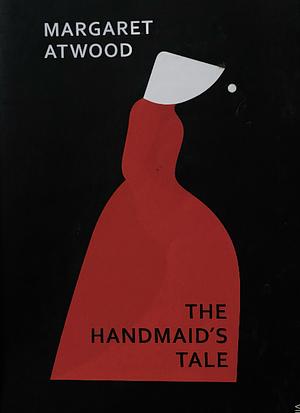 The Handmaid's Tale by Margaret Atwood