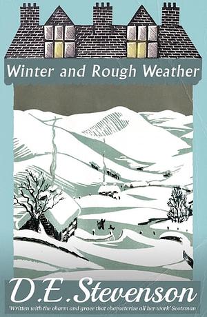 Winter and Rough Weather by D.E. Stevenson