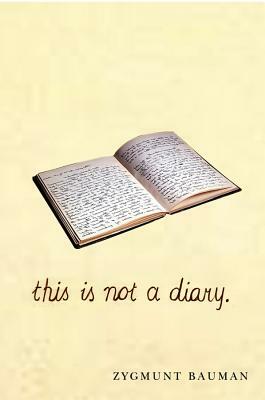 This Is Not a Diary by Zygmunt Bauman