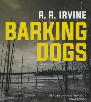 Barking Dogs by R. R. Irvine