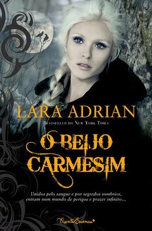 O Beijo Carmesim by Lara Adrian