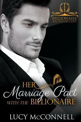 Her Marriage Pact with the Billionaire by Lucy McConnell