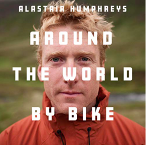 Around the World by Bike by Alastair Humphreys