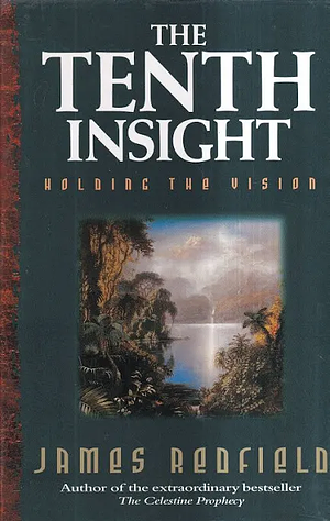 THE TENTH INSIGHT: Holding the Vision by James Redfield