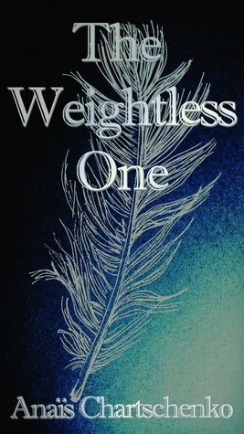 The Weightless One by Anais Chartschenko