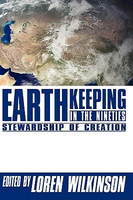 Earthkeeping in the Nineties: Stewardship of Creation by 
