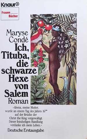 Ich, Tituba, die schwarze Hexe von Salem by Maryse Condé, Maryse Condé