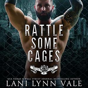 Rattle Some Cages by Lani Lynn Vale