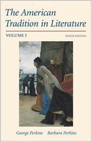 The American Tradition In Literature by George B. Perkins, Barbara Perkins