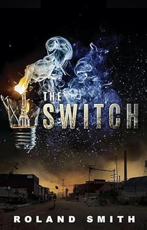 The Switch by Roland Smith