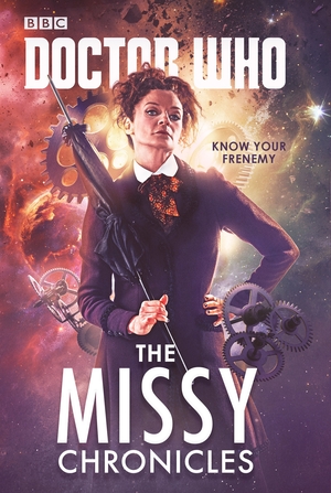 Doctor Who: The Missy Chronicles by Richard Dinnick, Cavan Scott, James Goss, Paul Magrs, Peter Anghelides, Jacqueline Rayner
