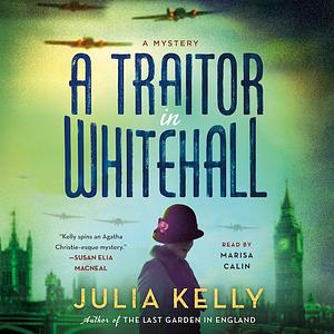 A Traitor in Whitehall by Julia Kelly