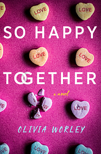 So Happy Together by Olivia Worley