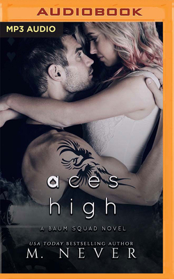 Aces High: An Angsty Second Chance Motorcycle Romance by M. Never