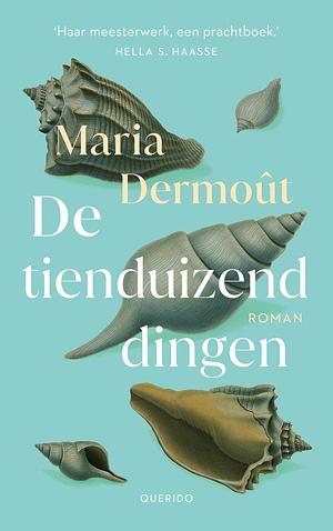 De tienduizend dingen: roman by Maria Dermoût