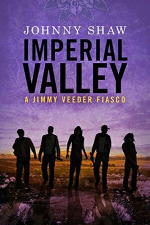 Imperial Valley by Johnny Shaw