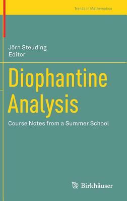 Diophantine Analysis: Course Notes from a Summer School by 