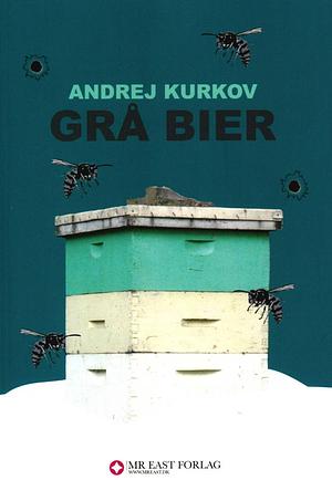Grå bier by Andrey Kurkov