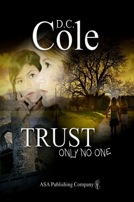 Trust Only No One by D. C. Cole
