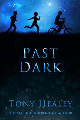 Past Dark by Tony Healey