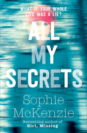 All My Secrets by Sophie McKenzie