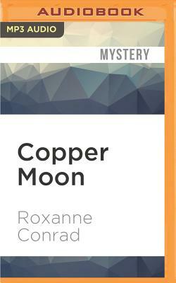 Copper Moon by Roxanne Conrad