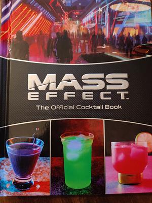 Mass Effect: The Official Cocktail Book by Jim Festante, Cassandra Reeder