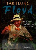 Far Flung Floyd: Keith Floyd's Guide to South-East Asian Food by Keith Floyd