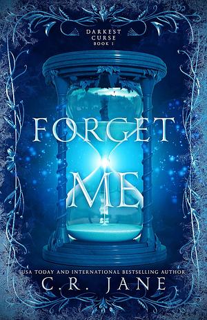 Forget Me by C.R. Jane