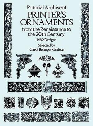 Pictorial Archive of Printer's Ornaments: from the Renaissance to the 20th Century by Carol Belanger Grafton