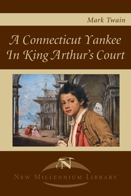 A Connecticut Yankee in King Arthur's Court by Mark Twain