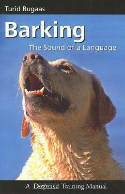 Barking: The Sound of a Language by Turid Rugaas