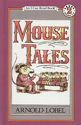 Mouse Tales by Arnold Lobel