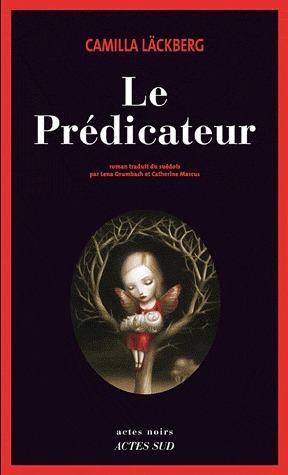 Le Prédicateur by Lena Grumbach, Catherine Marcus, Camilla Läckberg